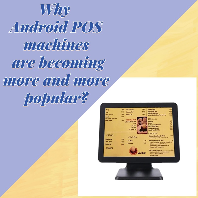 Why Android POS machines are becoming more and more popular?