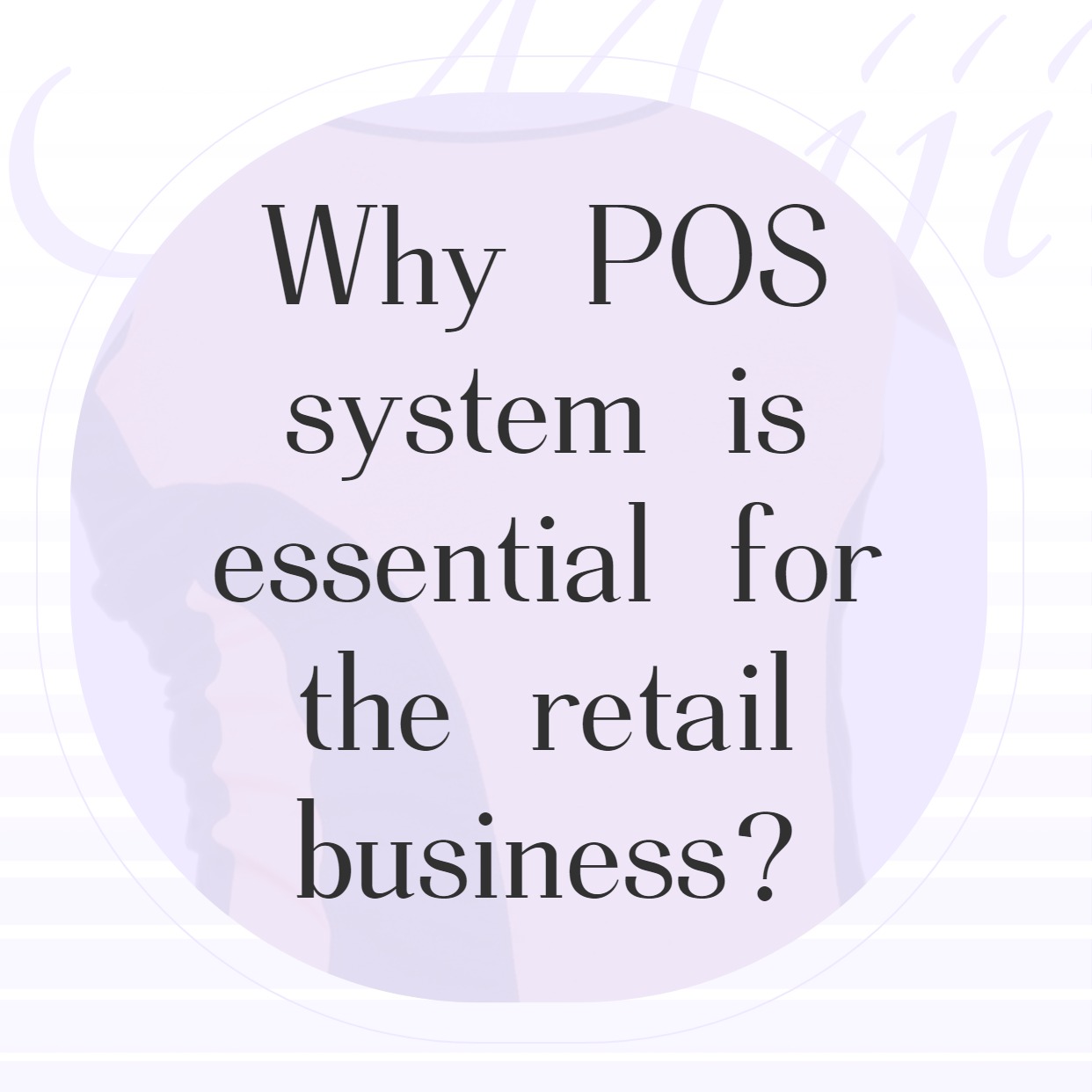 Why POS system is essential for the retail business?